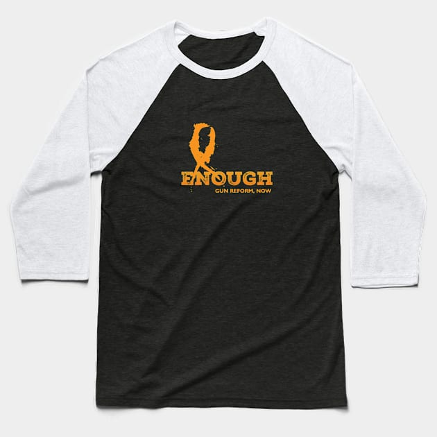 Enough, Gun Reform Now Baseball T-Shirt by Stonework Design Studio